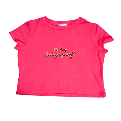Too Busy Loving Myself — Crop Top